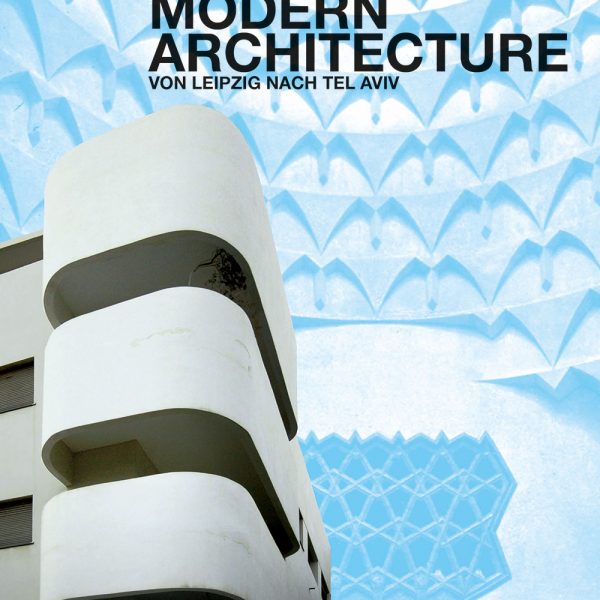 Wilhelm Ze’ev Haller – Modern Architecture – Leipzig / Tel Aviv