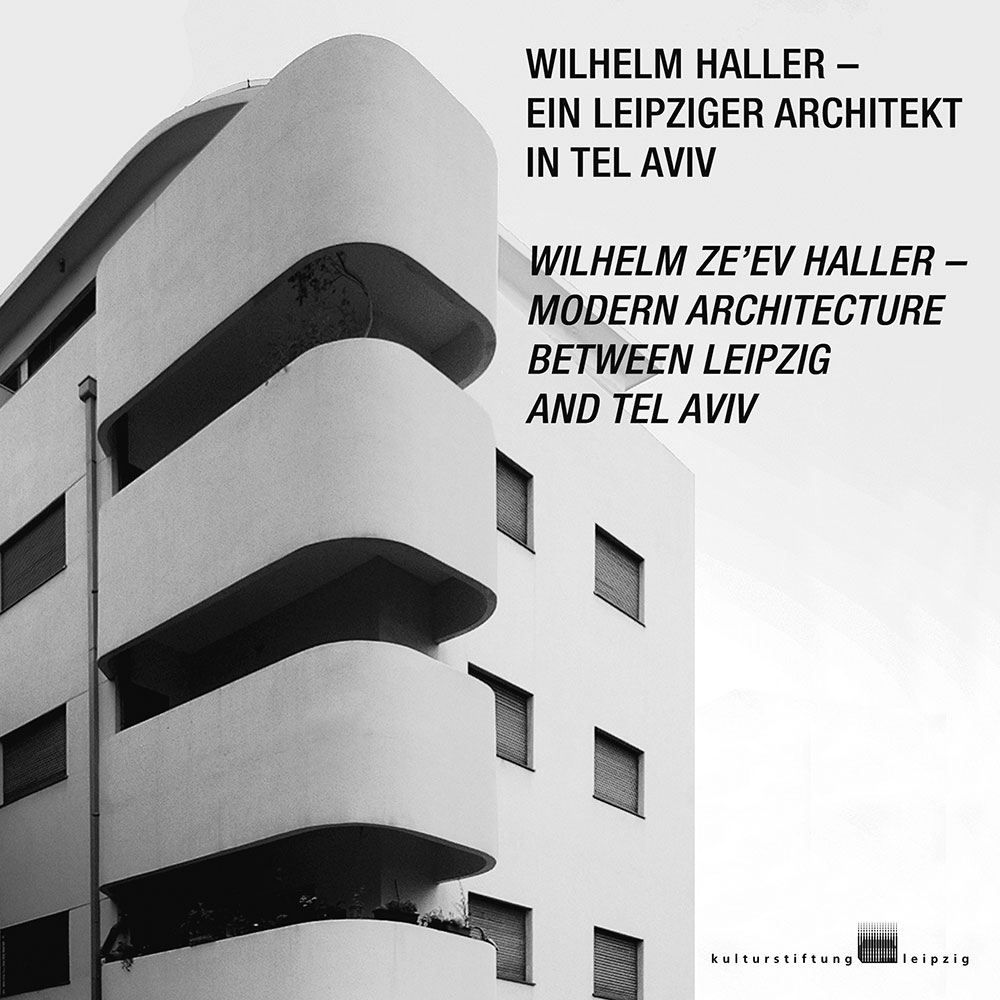 Wilhelm Haller – ein Leipziger Architekt in Tel Aviv